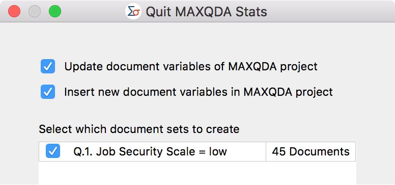 Select document sets upon exiting MAXQDA Stats Tip: The number of saved document sets in MAXQDA Stats is always displayed in Stats staus bar.