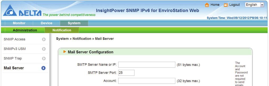 SMTP Server Name or IP: If a Host Name is entered, a DNS IP should be added in TCP/ IP. Please see 5.3.1 Administration TCP/ IP. Account: The mail server login account.