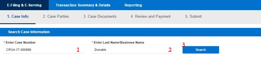 Step 1- Case Info Tab 1. Enter the Case Number. 2. Enter the Last Name/Business Name from the origi8nal filing. 3.