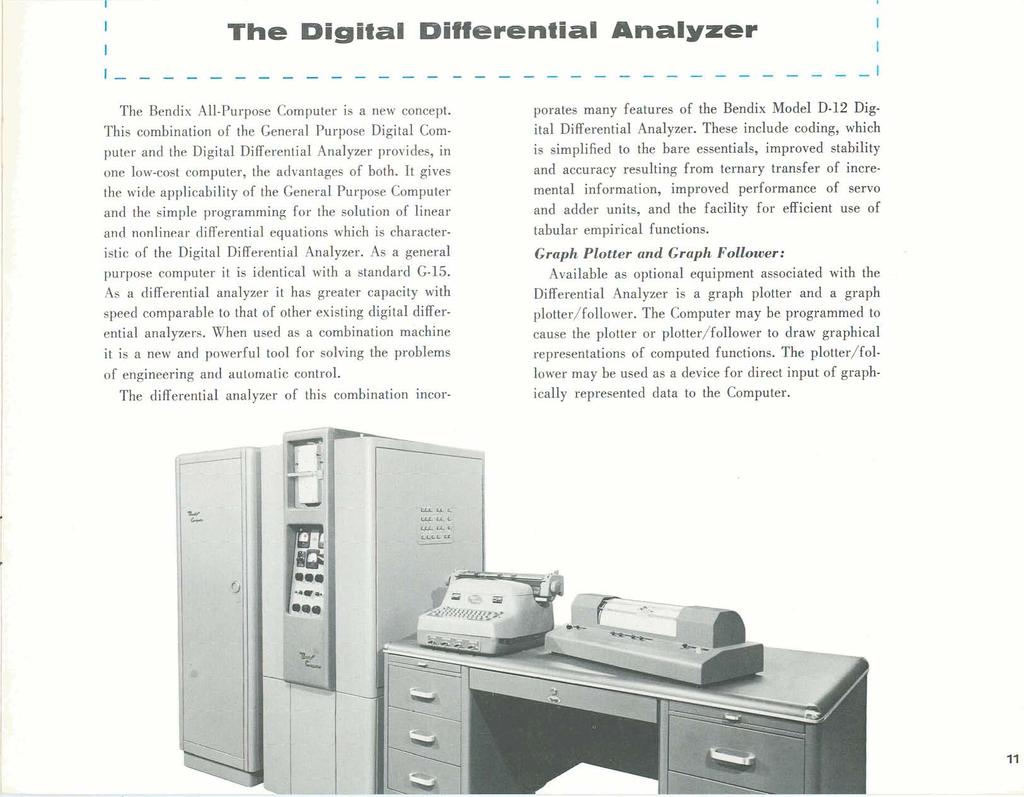 The Digital Differential Analyzer The Bendix All-Purpose Computer is a new concept.