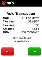 Void (continued) Step 5 Review the Void Transaction screen and press YES to void the transaction or NO to cancel and return to the home