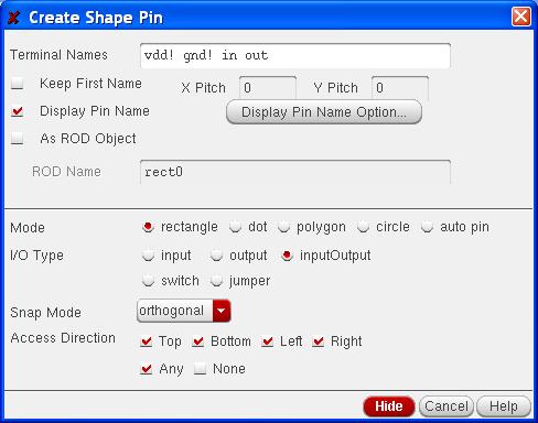19 of 23 9/17/2008 6:47 PM Next, click the "Display Pin Name Option..." button. You will see another dialog box appear. Set the height to 0.05 um and the layer to metal-1 dg.