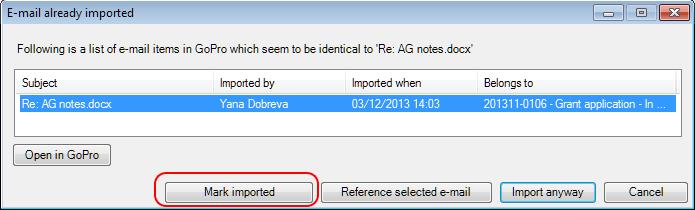 User Guide 4. The dialog contains a list of e-mail items which seem to be identical to the e-mail selected for import. 5.