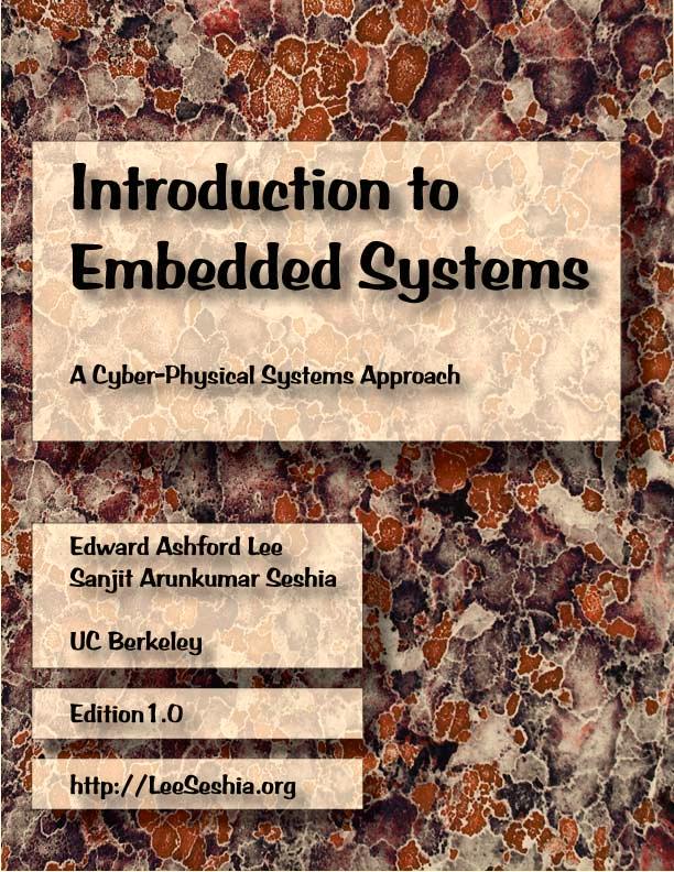 New Text: Lee & Seshia: Introduction to Embedded Systems - A Cyber-Physical Systems Approach http://leeseshia.