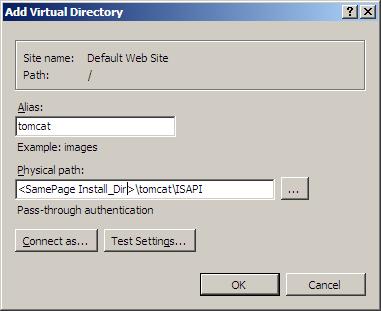 5) Click on the Add Virtual Directory and in the Alias text field, enter 'tomcat'. For setting Physical path, browse and select <SAMEPAGE_INSTALL_DIR>\tomcat\ISAPI.
