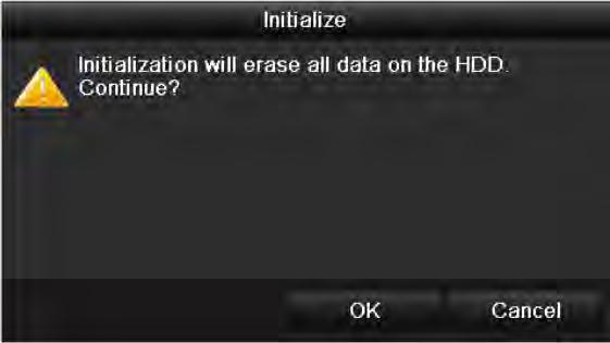 1 Message Box of Uninitialized HDD Click Yes button to initialize it immediately or you can perform the following steps to initialize the HDD. 1. Enter the HDD Information interface.