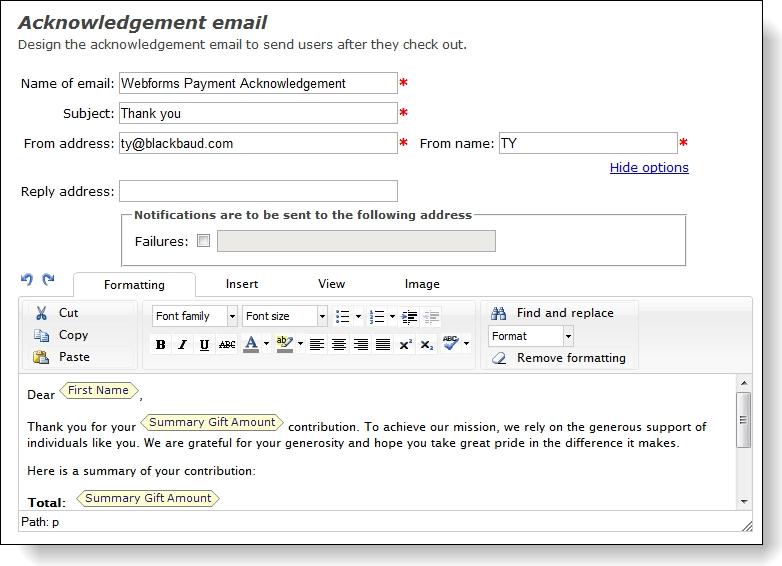 35 CHAPTER 2 To design the acknowledgement message, go to Web and click Acknowledgement email under Configuration. The Acknowledgement email screen appears.