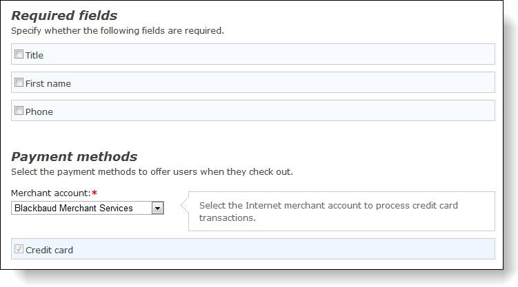 53 CHAPTER 2 5. Under Payment methods, select a merchant account to process credit card transactions. For example, you can use your organization s IATS account.