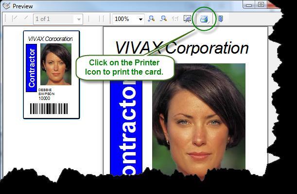 Visitor Keeper 2.30.09 - User Guide To print the card from the Preview Window, click on the Printer Icon. Otherwise, click on the Exit Button to close this window.