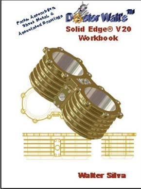 com Doctor Walt s Solid Edge V20 Workbook Author.