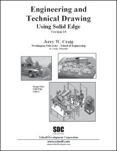Engineering and Technical Drawing Using Solid Edge v19, v18, v17, v16, v15, v14, v12, v11, v10, v9/10 Author: Jerry Craig Website:
