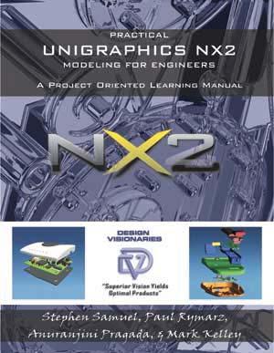 com Practical Unigraphics NX3 Modeling, Drafting, and Assemblies Authors: Stephen Samuel, com