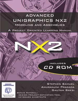 Unigraphics NX Modeling - for Engineers Authors: Stephen Samuel, com