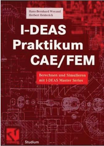 I-DEAS - German I- DEAS Praktikum CAE/ FEM.