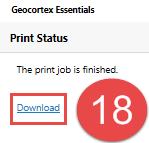 18. The report downloading process will begin in a new browser called Print Status. When complete, select Download. 19.