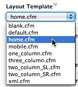 9. Make sure the Layout Template is set to home.cfm 10. Click Publish. 11.