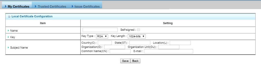 1 Root CA The device can serves as the Root CA. Root CA can sign local certificate when generate by selected self-signed or the Certificate Signing Request(CSR).