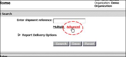 Transportation Help Advanced Shipment Searches Transportation Help > Advanced Shipment Searches The Advanced Shipment Search option allows you to perform a search without a Reference number.