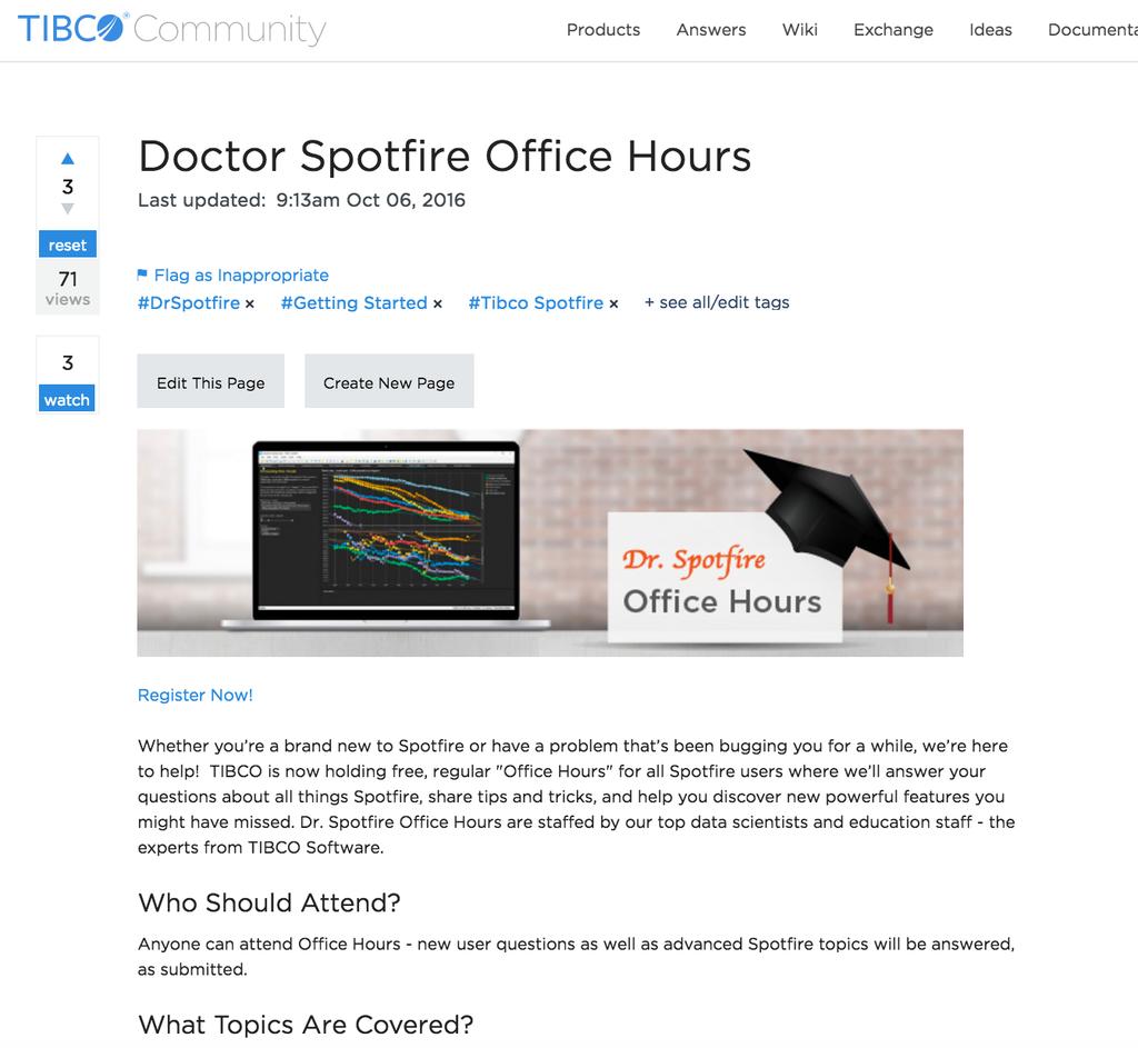 Doctor Spotfire more help with your Spotfire work Another valuable option for our Spotfire users to ask questions Sign up for the Live Webex Tweet question with the hashtag #DrSpotfire Post your