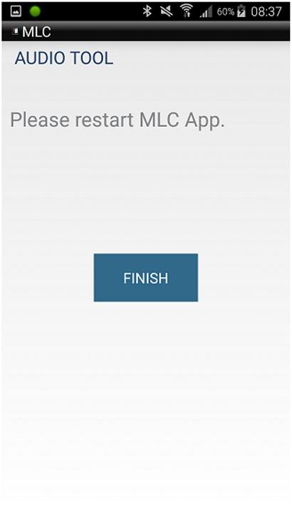 Audio Tool (Android Only) 6-9 Figure 6-9 Restarting the MLC App Step 9 If a suitable Audio