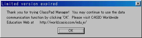 1. Installing the Software k To start up and quit ClassPad Manager after the 180-day trial period has expired 1. On your computer s desktop, double-click ClassPad Manager.
