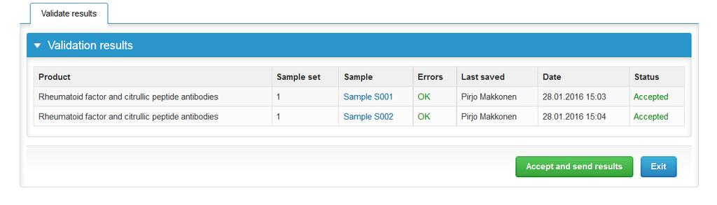 Post-analytics Next the user is taken to the result validation Product: what part of the process is being validated Sample set: which sample set is being validated Sample: which sample Errors: if