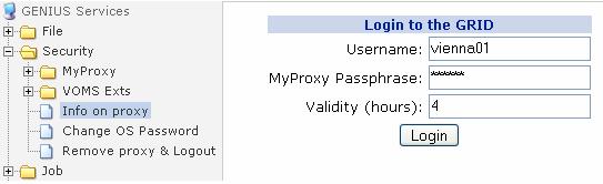 Grid security (GENIUS) Login to the GRID Specify username and your MyProxy passphrase Get information on the currently used proxy