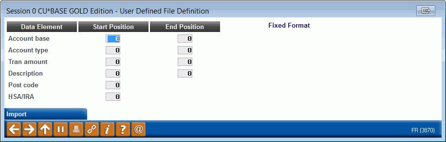 With User Defined files, you will be required to define the beginning and end position of the required fields.
