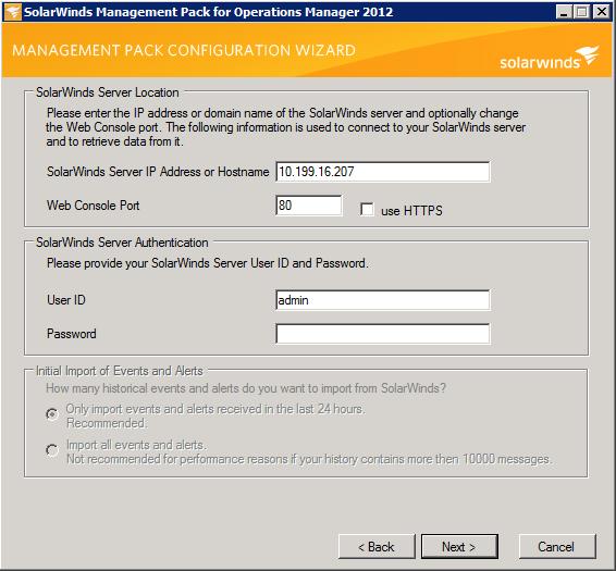 SolarWinds Management Pack 5 3. Provide the appropriate information on your SolarWinds servers IP address, Hostname, or Fully Qualified Domain Name, and then click Next.