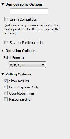 TurningPoint Cloud PowerPoint Polling for Mac 25 4 Adjust the Demographic, Question and Polling Options as necessary.