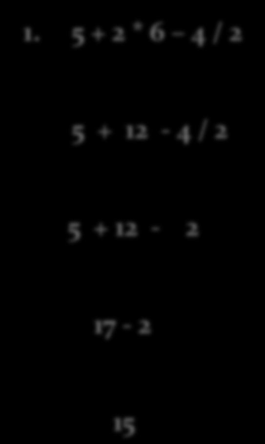 Arithmetic Operator Arithmetic Operator Precedence Rules Example: 1.