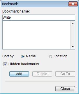 Bookmarks This feature is useful when you want to bookmark a reference section or remember the section you were working on last time. To insert a bookmark in the designated location: 1.