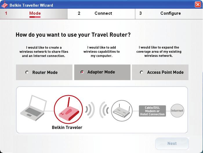 Connecting and Configuring your Router Adapter Mode Installation 1. Mode Selecting Adapter Mode 1.1 Select Adapter Mode, then click Next. 1.2 Move the center of the switch on the back panel to align with the word Adapter.