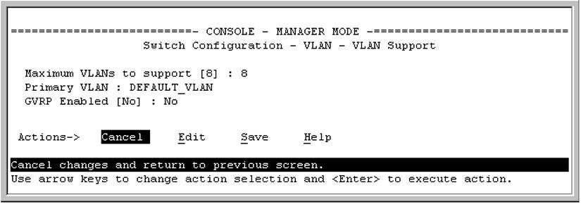 1. From the Main Menu select: 2. Switch Configuration > 8. VLAN Menu > 1. VLAN Support You see the following screen: Figure 10: The default VLAN support screen 2.