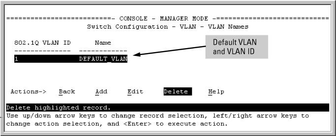 4. Press 0 to return to the Main Menu. Adding or editing VLAN names (Menu) Use this procedure to add a new VLAN or to edit the name of an existing VLAN. 1. From the Main Menu, select 2.