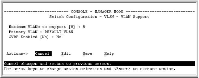 Example 47: Displaying GVRP status with GVRP disabled switch(config)#: show gvrp GVRP support Maximum VLANs to support [256] : 256 Primary VLAN : DEFAULT_VLAN GVRP Enabled [No] : No Example 48: