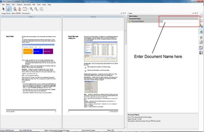 Scan to PDF Scan to PDF is similar to Ready to Scan, except when you scan your document(s) the first page will be displayed in the Image Viewer and you will be prompted for a Document Name to be