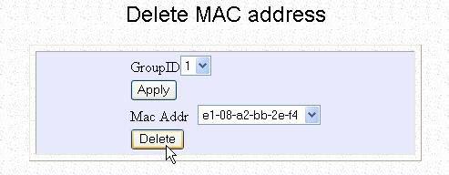 Chapter 4 Common Configuration Delete client from a Tag VLAN If you want to delete a particular client from a group: Select the client to delete from the Mac Address List. Click on the Delete button.