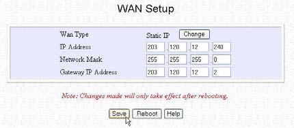 Changing WAN Type Dynamic IP Configuration At the Dynamic IP WAN Setup page: You can review the: - IP Address - Network Mask - Gateway IP Address - Primary DNS - Secondary DNS Your ISP dynamically