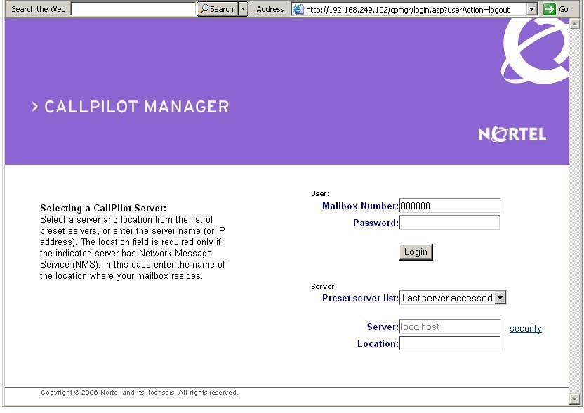 Logging on to the CallPilot server with CallPilot Manager 101 Step Action 1 Launch the web browser on your PC or on the CallPilot server If you are launching the web browser on the CallPilot server