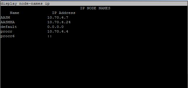 3 IP Node Names Use the display node-names ip command to verify that node names have been