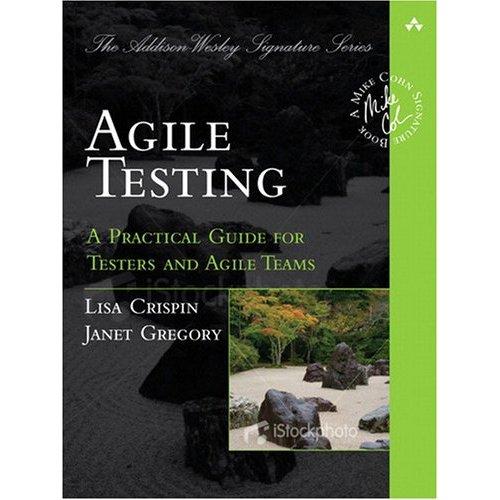 Now Available Agile Testing: A Practical Guide for Testers and Agile Teams By