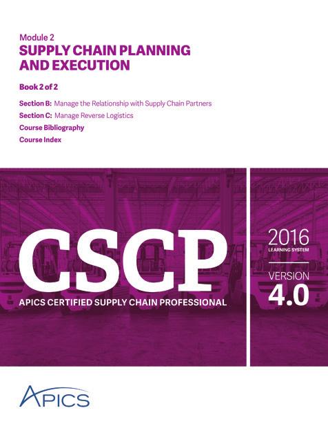 LEARNING MODULES WHAT WILL I STUDY? The APICS CSCP Learning System delivers the most effective CSCP certification exam preparation.