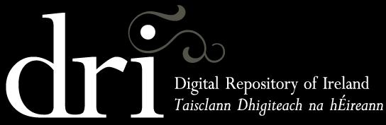 DRI: Dr Aileen O Carroll Policy Manager Digital Repository of Ireland Royal Irish Academy