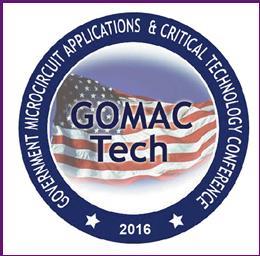 Partner with Trusted Suppliers Steering Group Government Microelectronics Applications Critical Technology Conference GOMACTech Conference March 14 17 2016 Orlando, FL March 20-23, 2017, Reno, NV