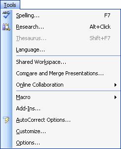 16 Microsoft PowerPoint 2003 Check to always show every option on a menu. Figure 1-6 Figure 1-7 Open a menu by clicking on it or by pressing the <Alt> key and the underlined letter in the menu.