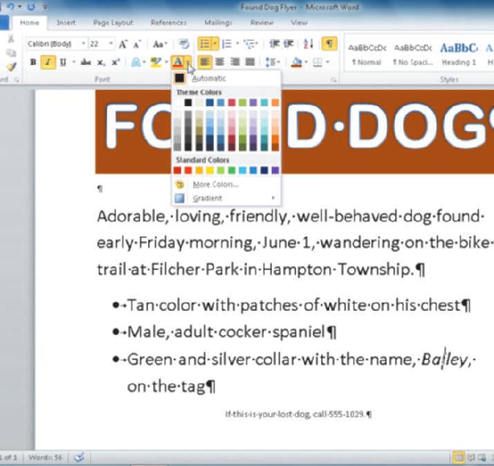 With the insertion point in the word to format, click the Font Color button arrow (Home tab Font group) to display the Font Color gallery (Figure 33). What if I click the Font Color button by mistake?