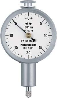 Small Dial Gauges MERCER Series 70, 1 1 /8 in or 29 mm dial diameter 15,91 9,39 11,15 7,95 5,1 3,18 4,19 ø 7,95 ø 3,9 Factory standard or EN ISO 43 for metric models See table opposite 2,25 mm or 0,9