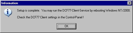 Figure 3-11 Installing DCF77 Confirm the message with OK. Figure 3-12 Installing DCF77 Press OK to restart your system. 3.4.