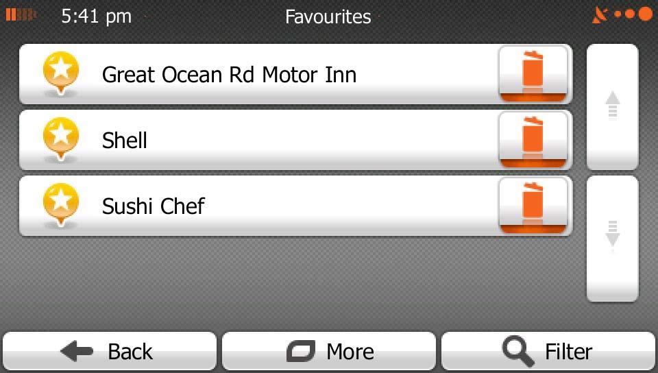 If you are in the Navigation menu, tap and then tap. 2. The list of Favourite destinations is displayed. 3. Tap the Favourite that you want to set as your destination.